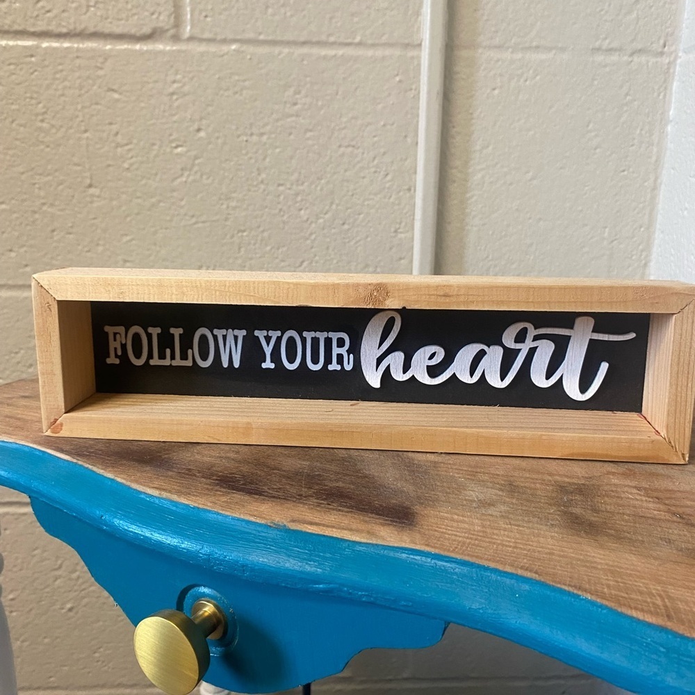 Follow Your Heart Modern Rustic Wood Sign